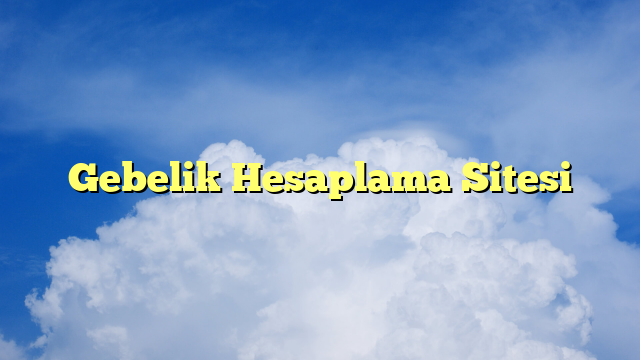 Gebelik Hesaplama Sitesi